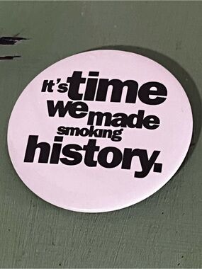 Vintage 2” Button Pin - 'It's time we made smoking history.' Vintage 90’s
